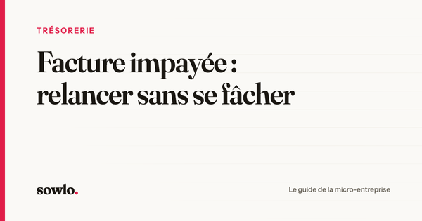 Couverture de l'article : facture impayée, relancer un client sans se fâcher